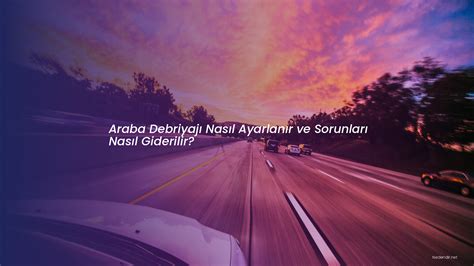 Araba Debriyajı Sorunları ve Çözüm Yolları