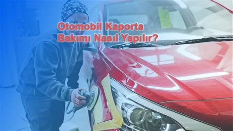 Kaporta bakımı nasıl yapılmalıdır?