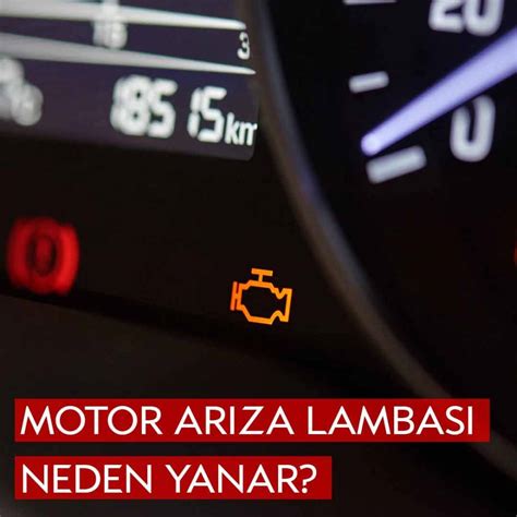 Motor Arıza Lambası Yanıp Sönmesi Durumunda Yapılması Gerekenler